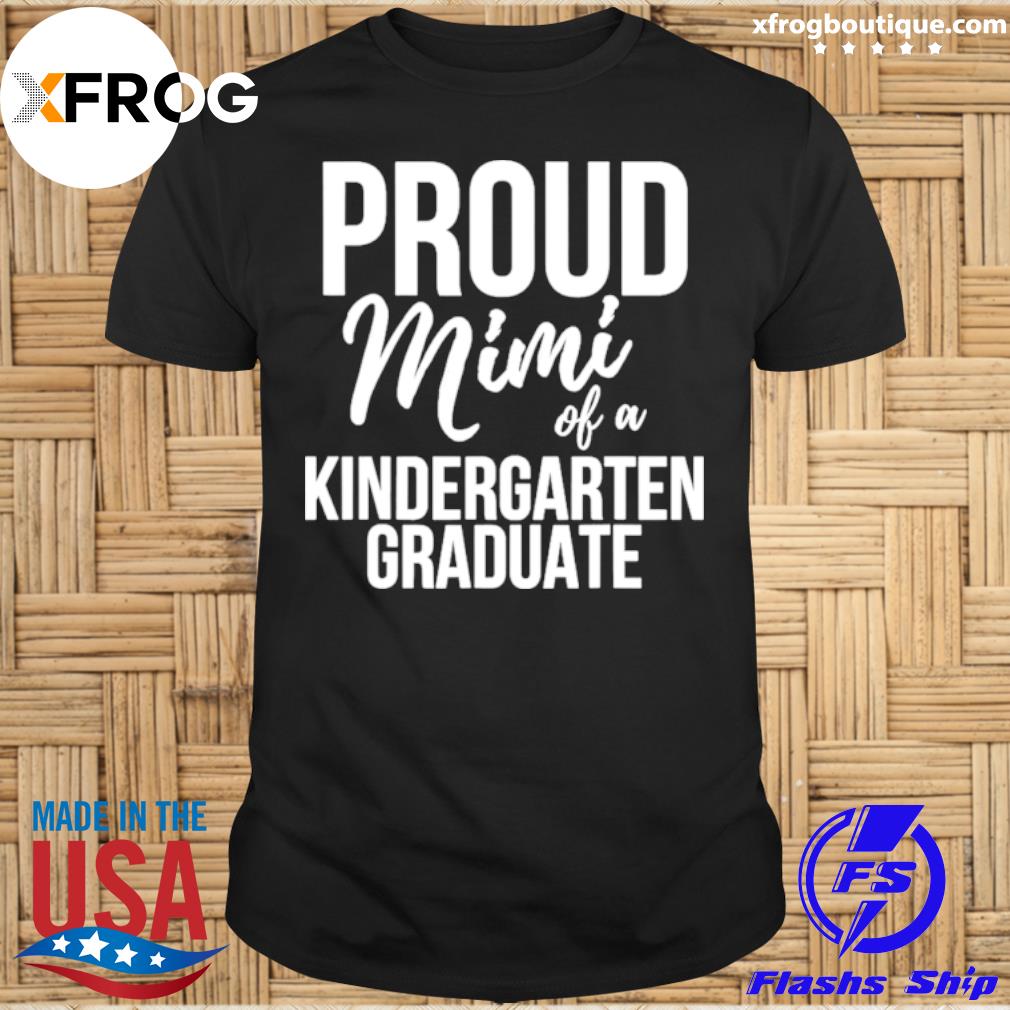 Proud Mimi Of A Kindergarten Graduate T Shirt