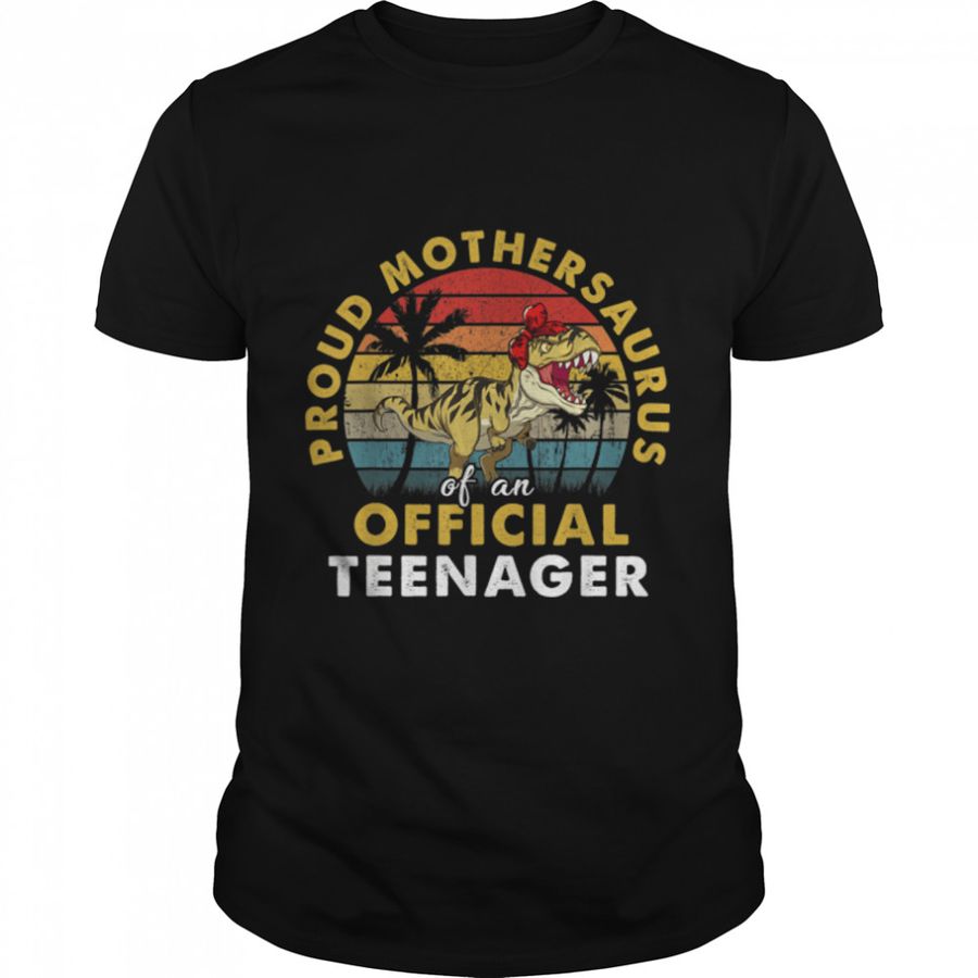 Proud Mothersaurus Official Teenager 13Th Birthday Dinosaur T Shirt B09JW2YWST