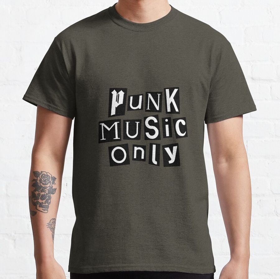 Punk Music Only! Classic T-Shirt