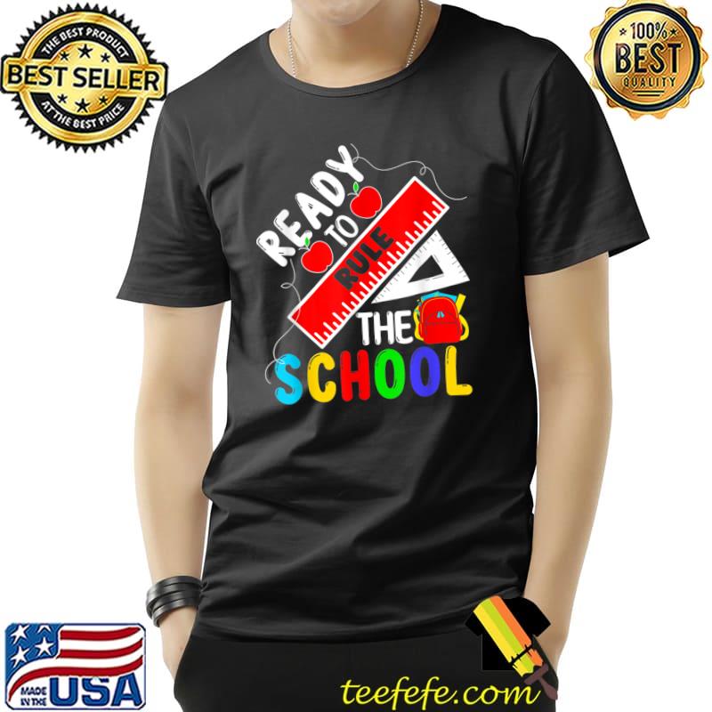 Ready To Rule The School Back To School T-Shirt