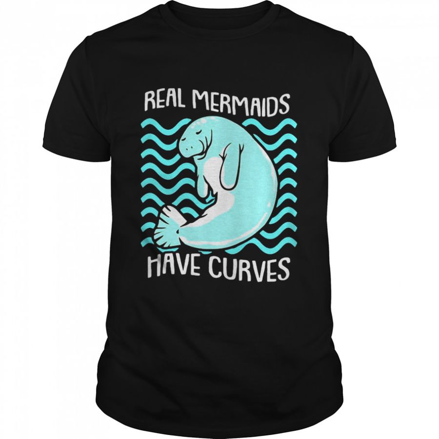 Real Mermaids Have Curves Seals Lovers T Shirt