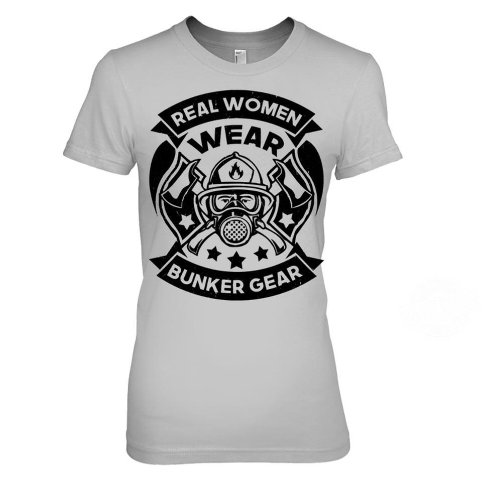 Real Women Wear Bunker Gear Shirt