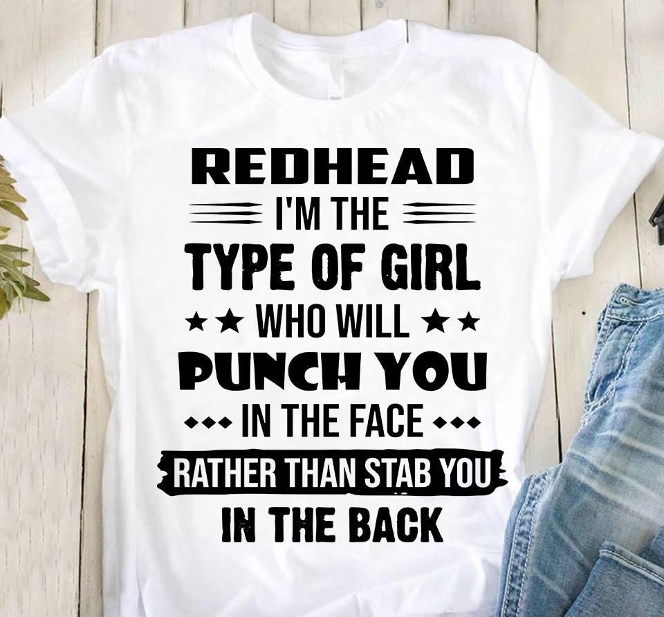 Redhead – Who Will Punch You In The Face Shirt