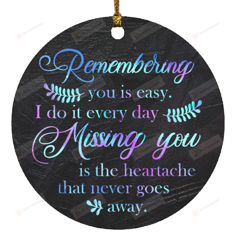 Remembering You Is Easy I Do It Every Day Memorial Ornament, House Car Decor Gifts For Family Mom Dad In Heaven Christmas New Year