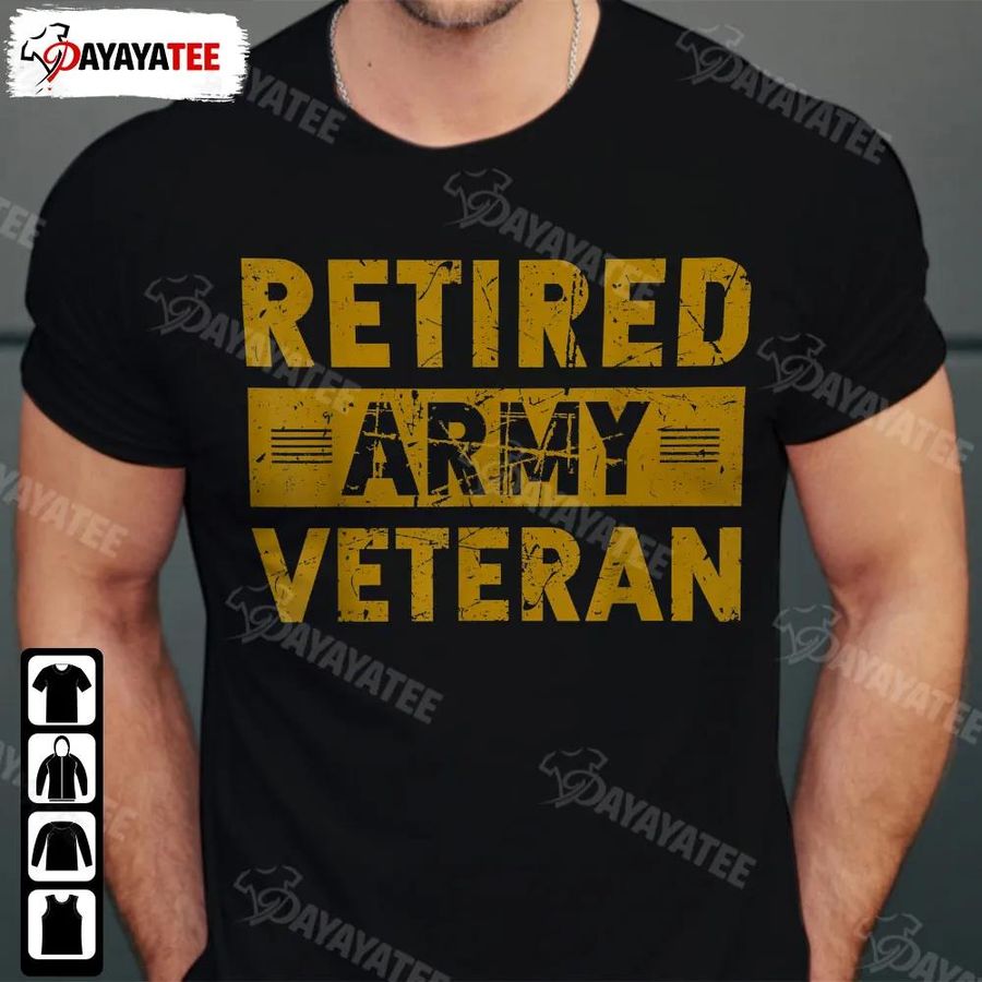 Retired Army Veteran Shirt Funny Army Military Retirement Us Military Veteran
