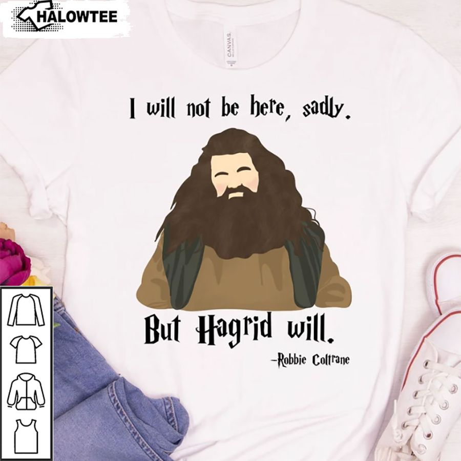 RIP Hagrid Robbie Coltrane Shirt Harry Potter Gifts For Fan