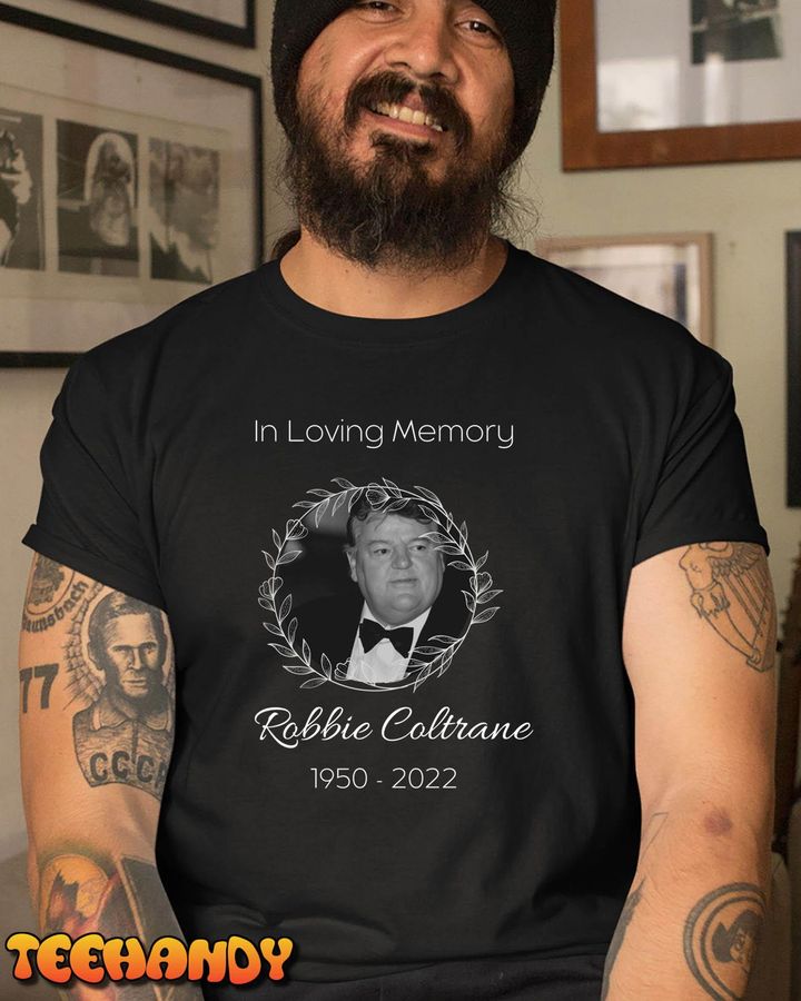 RIP Robbie Coltrane In Loving Memory Unisex T Shirt