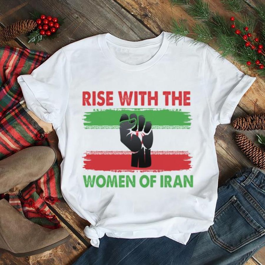 Rise With The Women Of Iran Life Freedom Shirt
