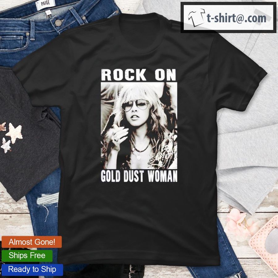 Rock On Gold Dust Woman Stevie Nicks T-Shirt