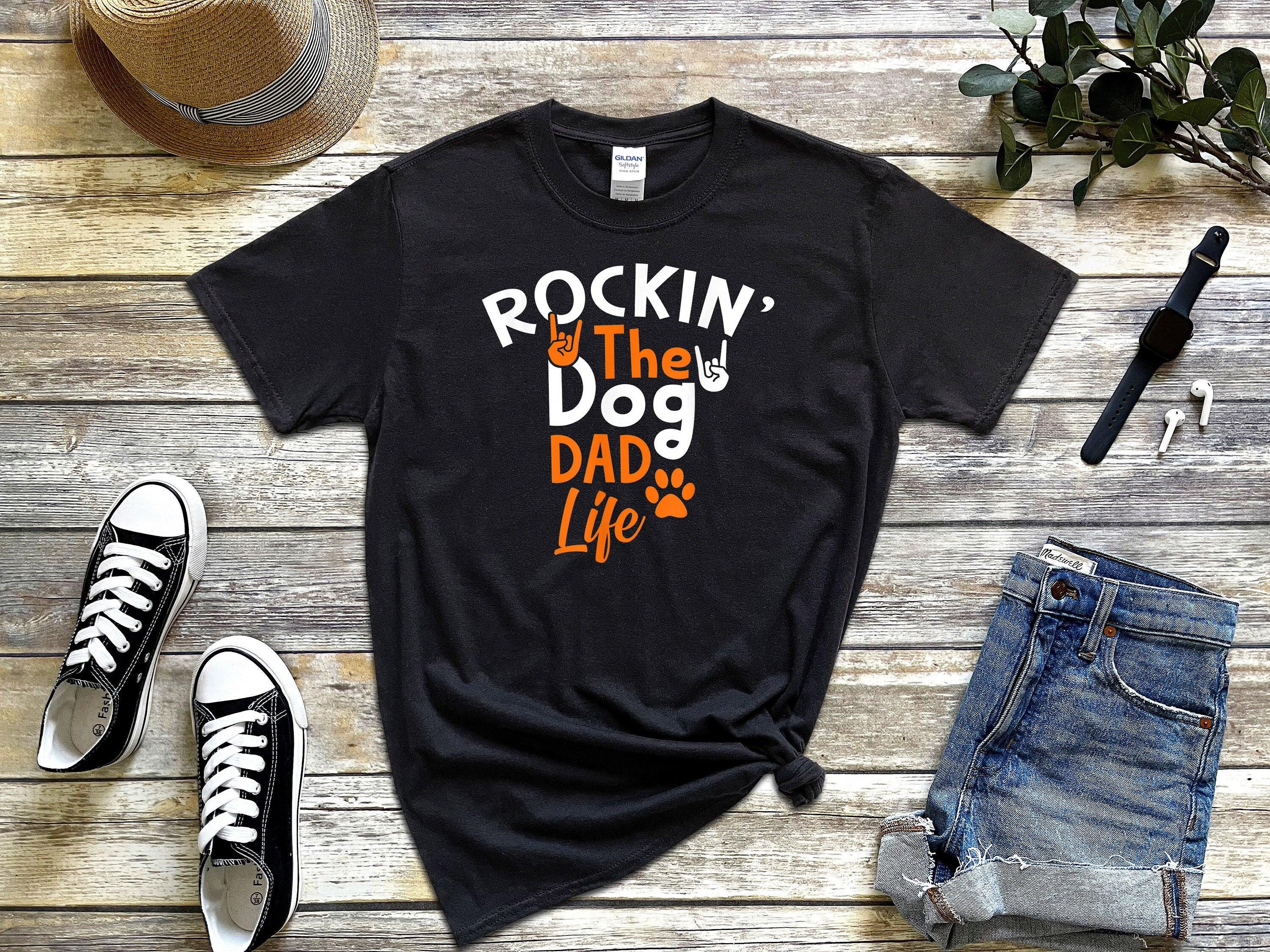 Rockin The Dog Dad Life Shirt
