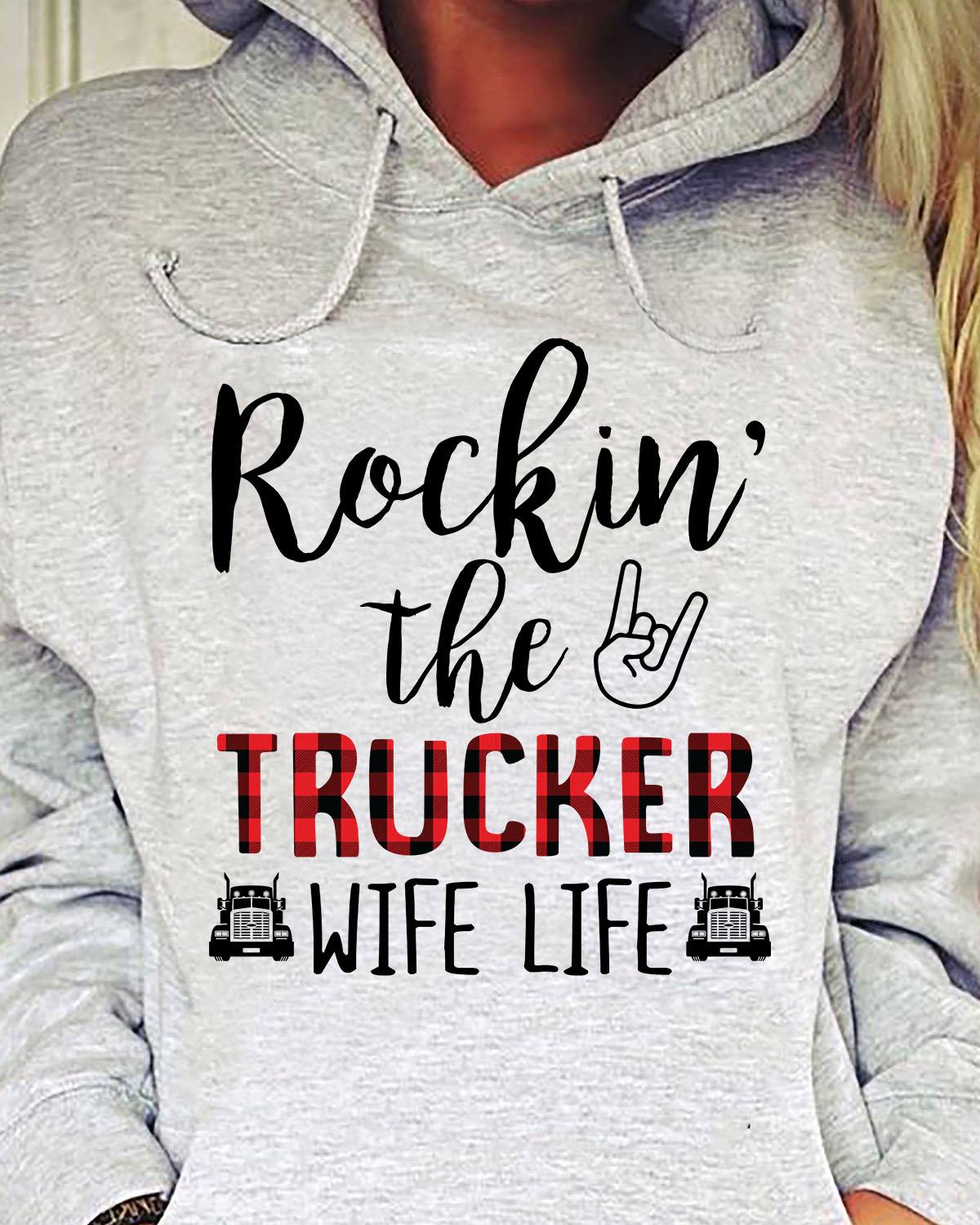 Rockin The Trucker Wife Life Shirt