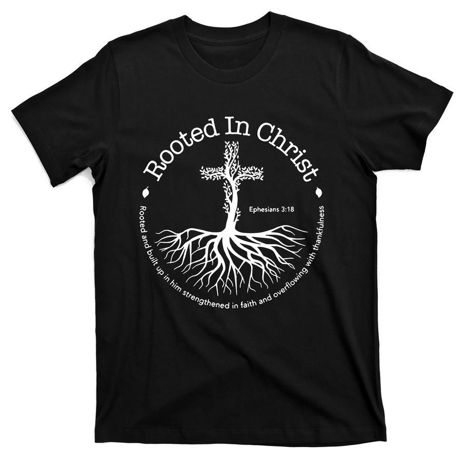 Rooted In Christ Cross Pray God Bible Verse Christian T-Shirts