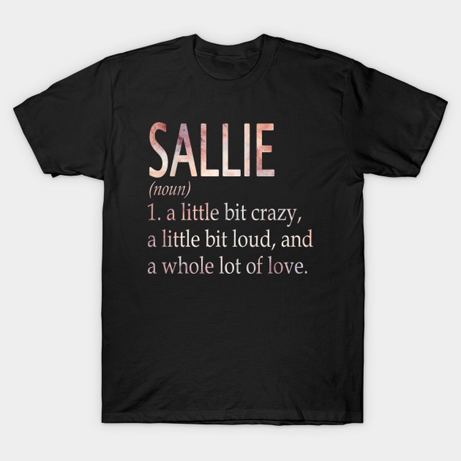 Sallie Girl Name Definition T-shirt, Hoodie, SweatShirt, Long Sleeve