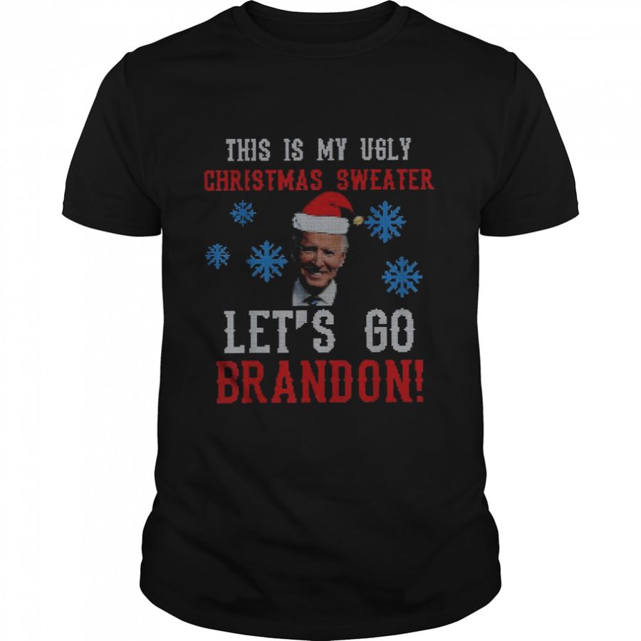 Santa Joe Biden Let’S Go Brandon This Is My Ugly Christmas Shirt