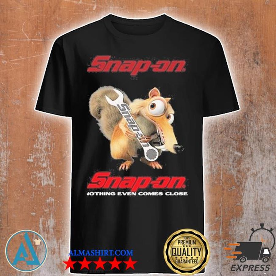 Scrat hug wrench snap on nothing even comes close logo shirt