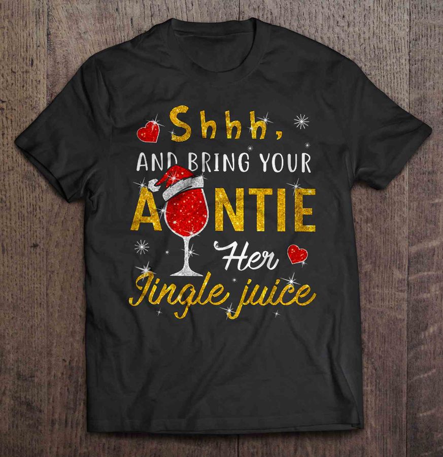 Shhh And Bring Your Auntie Her Jingle Juice Sparkle Glitter Wine Glass Christmas Sweater Gift Top