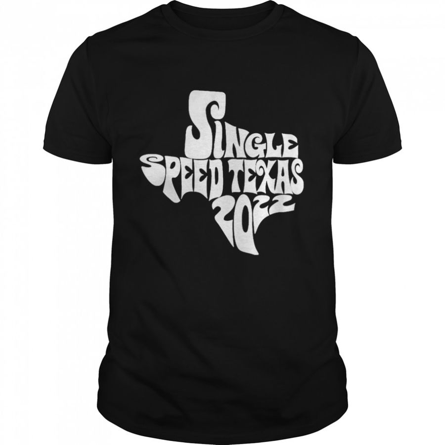 Single speed Texas 2022 shirt