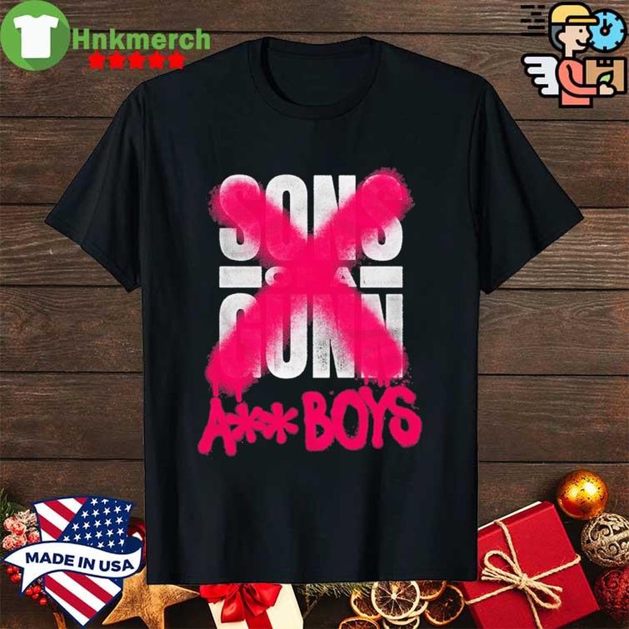Sons of a Gunn ass Boys shirt