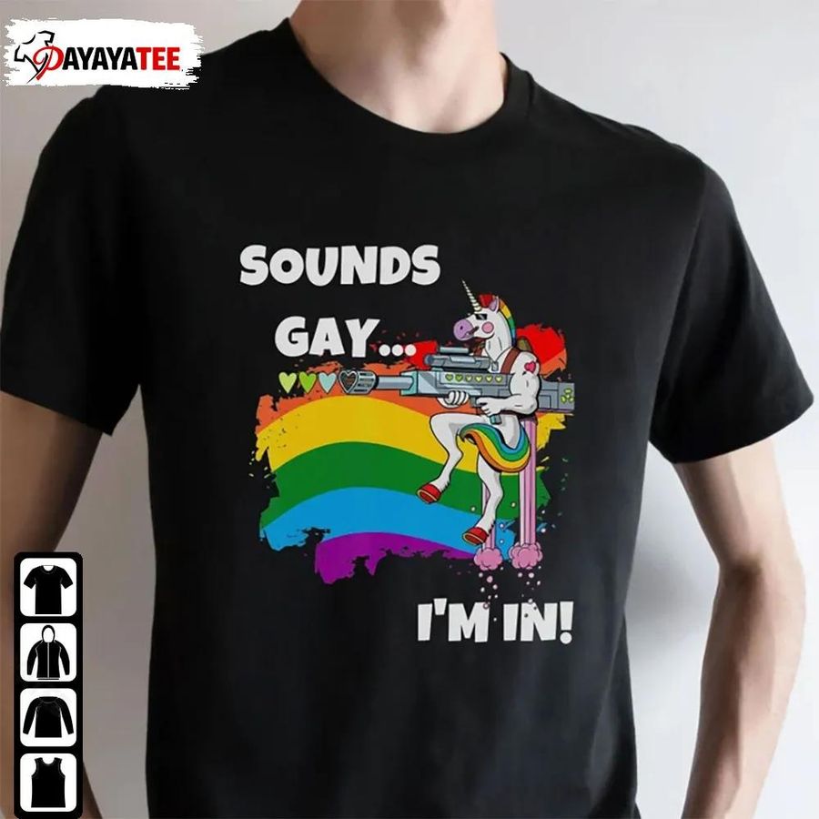 Sounds Gay I'm In Shirt Lgbtq Rainbow Flag Pride Month Buff Unicorn