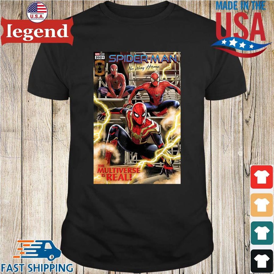 Spider-Man No Way Home The Multiverse Is Real shirt