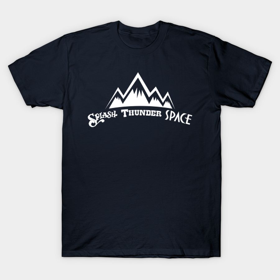 Splash, Thunder, Space - Conquer the Mountains! T-shirt, Hoodie, SweatShirt, Long Sleeve