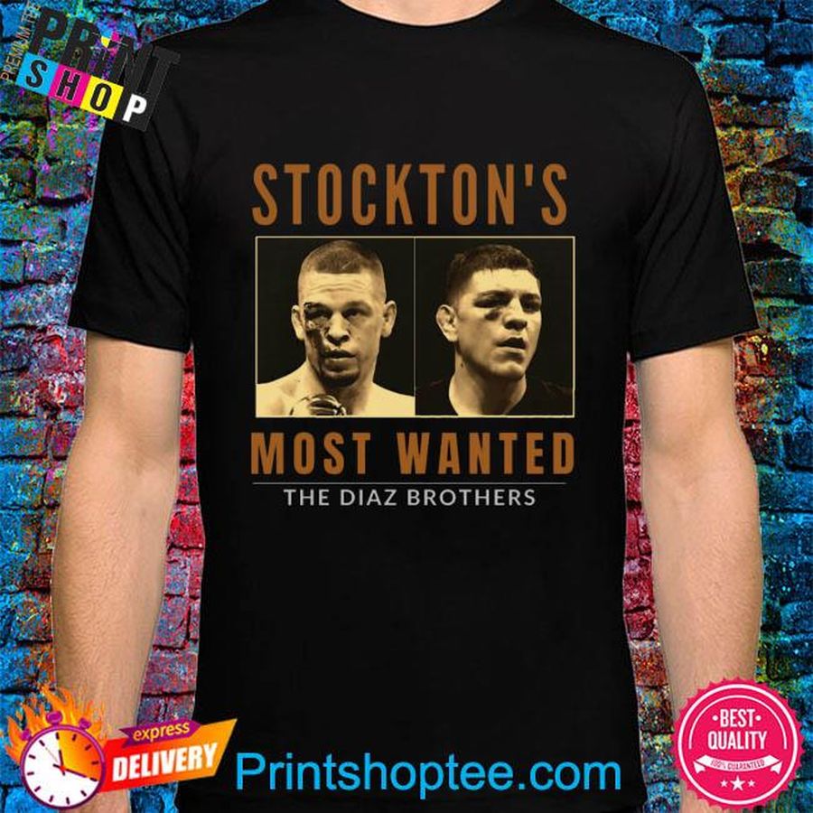 Stockton's most wanted the diaz brothers shirt