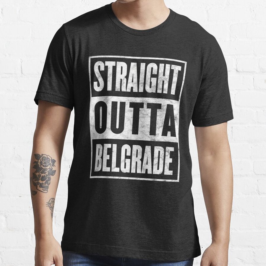 Straight Outta Belgrade - Funny Home Town State Proud Gift  Essential T-Shirt