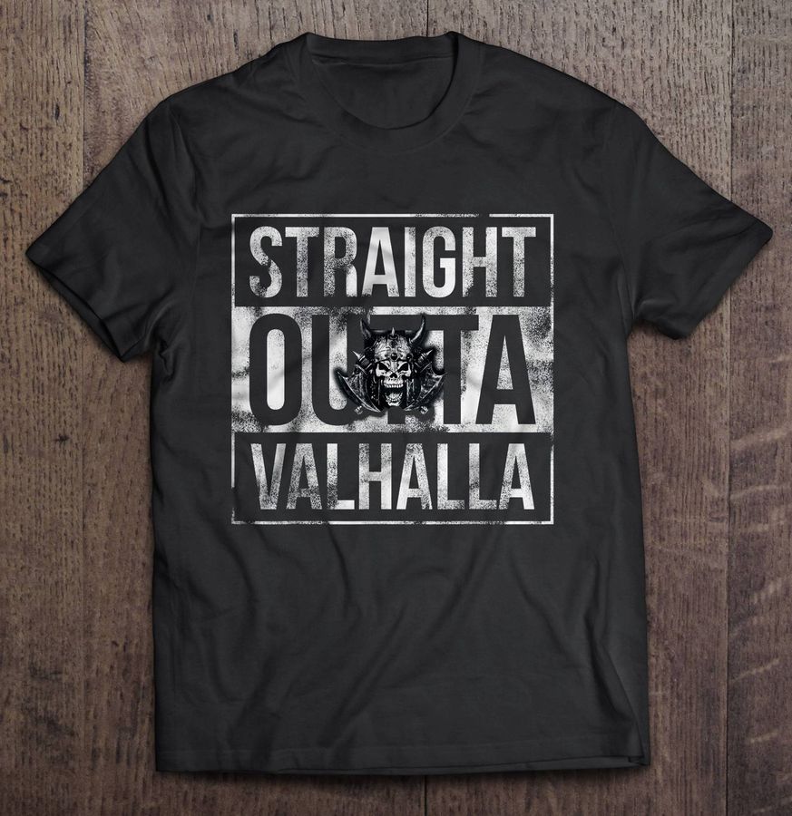 Straight Outta Valhalla Viking Skull Crossed Axes Gift Top