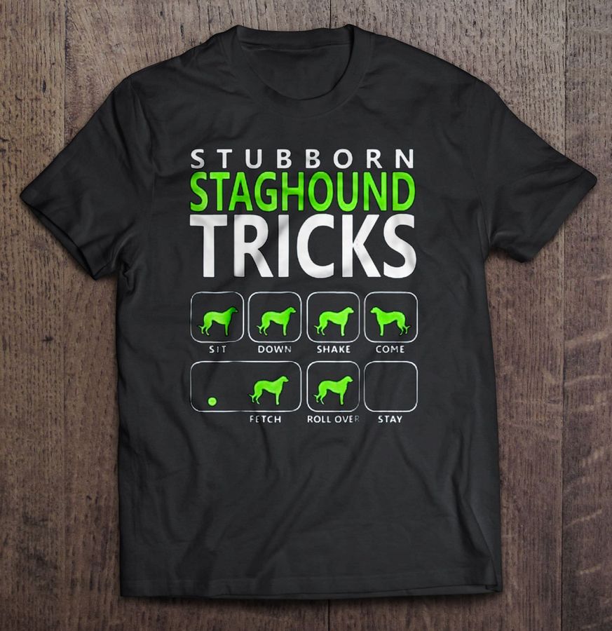 Stubborn Staghound Tricks – Australian Staghound Shirt