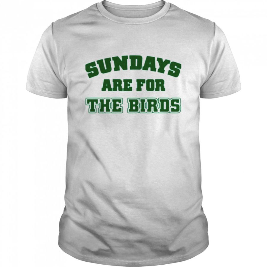 Sundays are for the birds ringer T-shirt