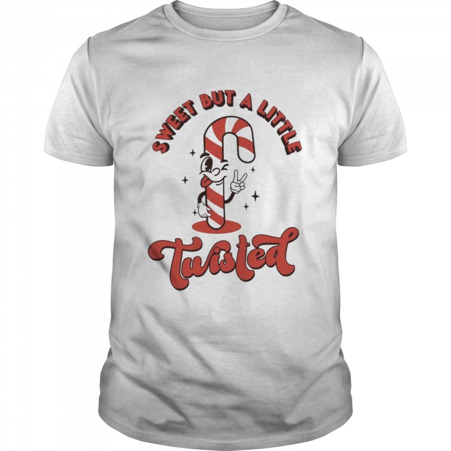 Sweet But A Little Twisted Christmas T Shirt