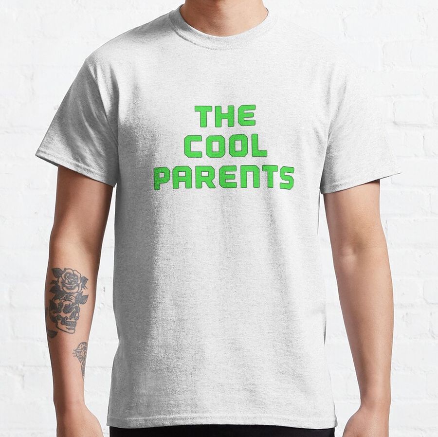 THE COOL PARENTS (Official Merchandise) Classic T-Shirt