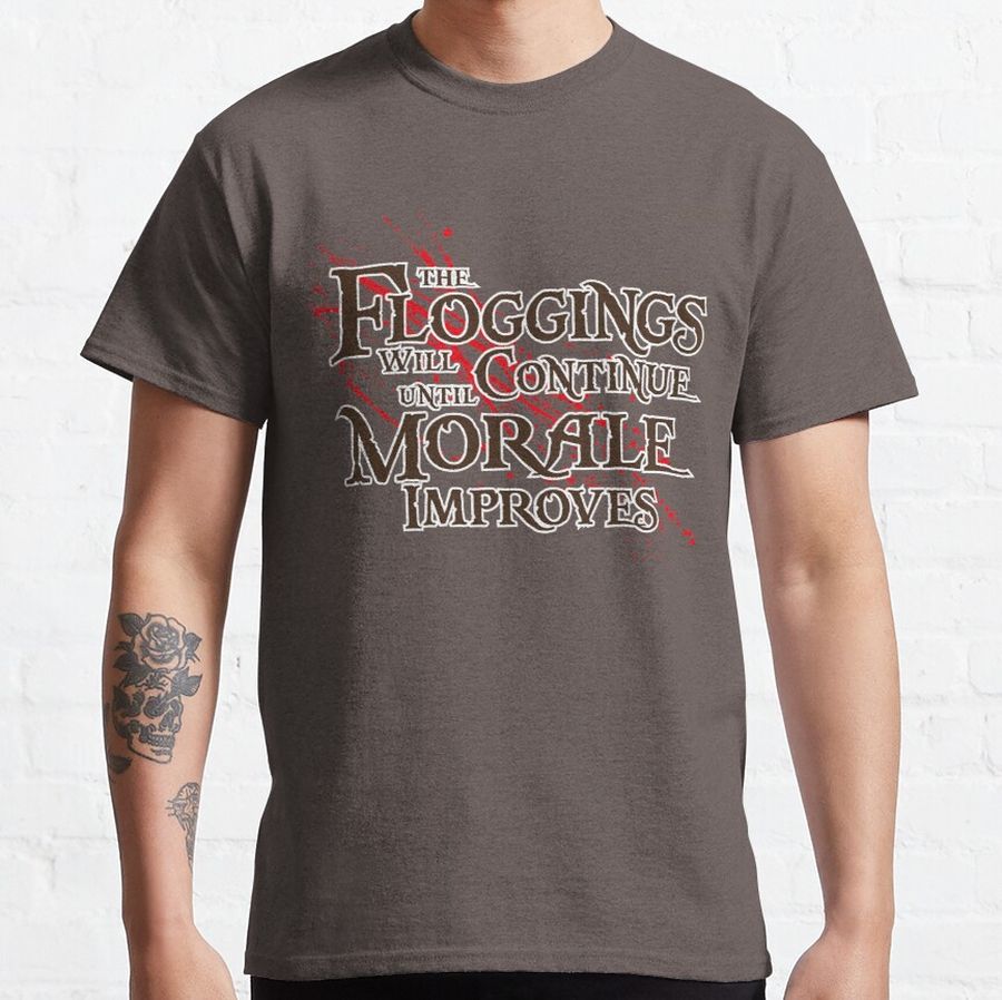 The floggings will continue Classic T-Shirt