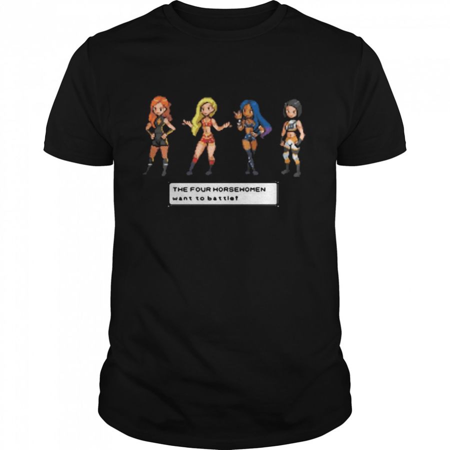 The Four Horsewomen Want To Battle Sprite T Shirt