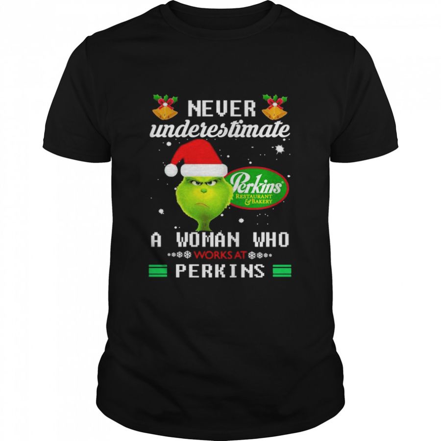 The Grinch Never Underestimate A Woman Who Works At Perkins Logo Shirt