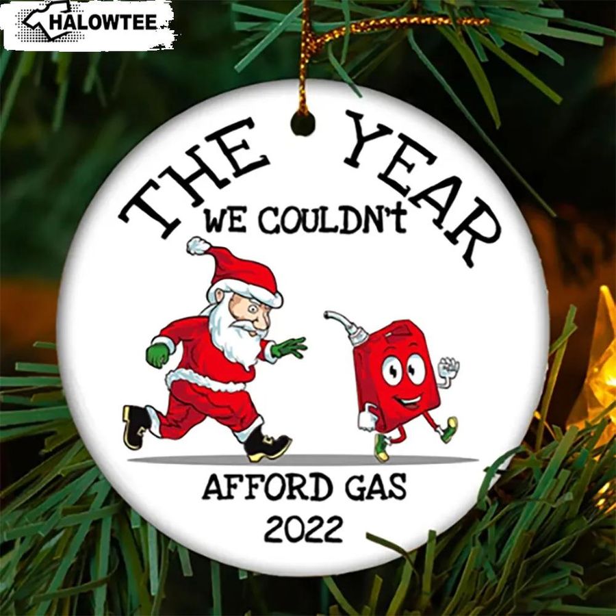 The Year We Couldn't Afford Gas Ornament Santa Christmas Decorations