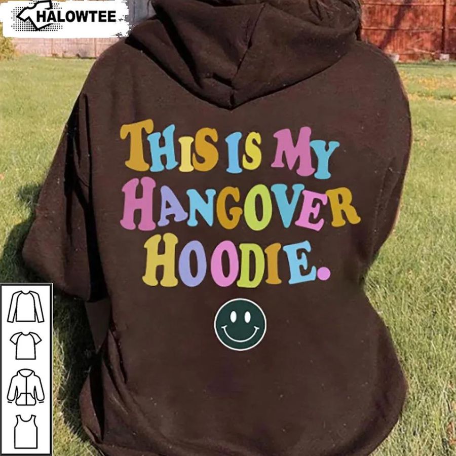 This Is My Hangover Hoodie Shirt Funny Face Unisex Gifts For Lovers