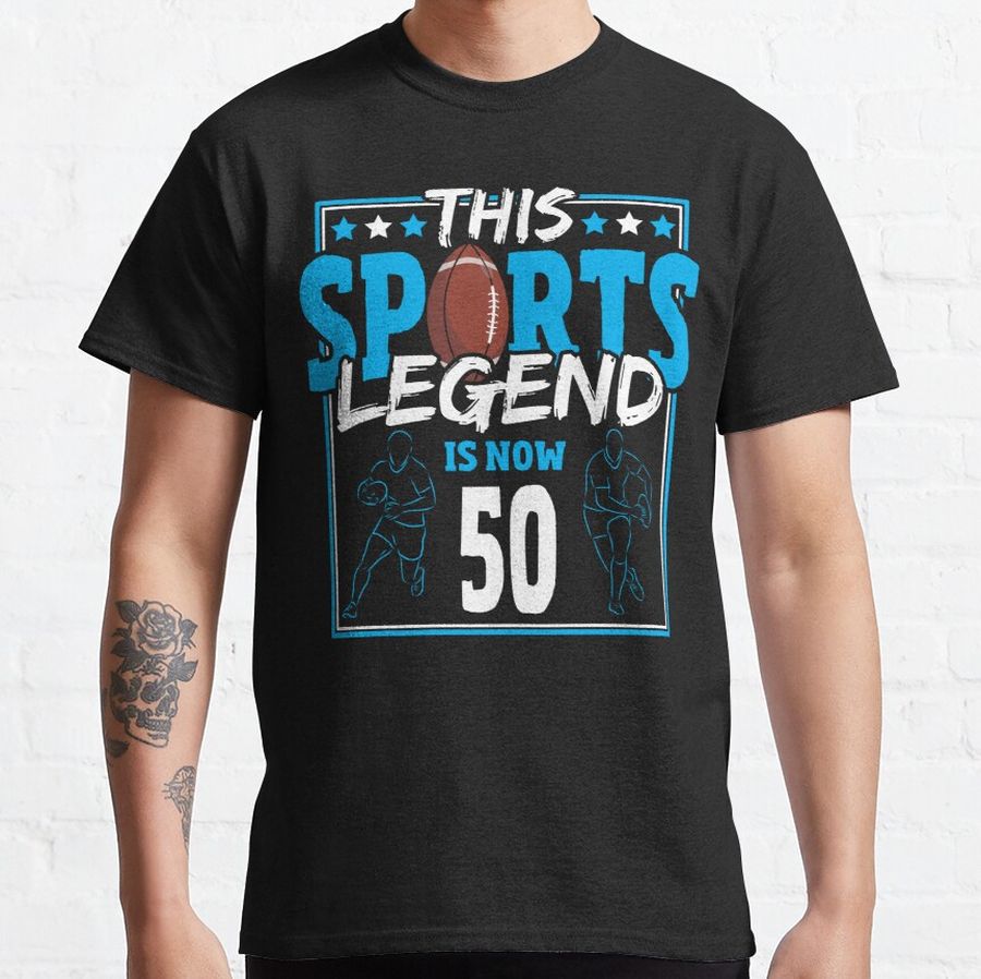 This Sports Legend Is Now 50, Rugby Game 50th Birthday Classic T-Shirt