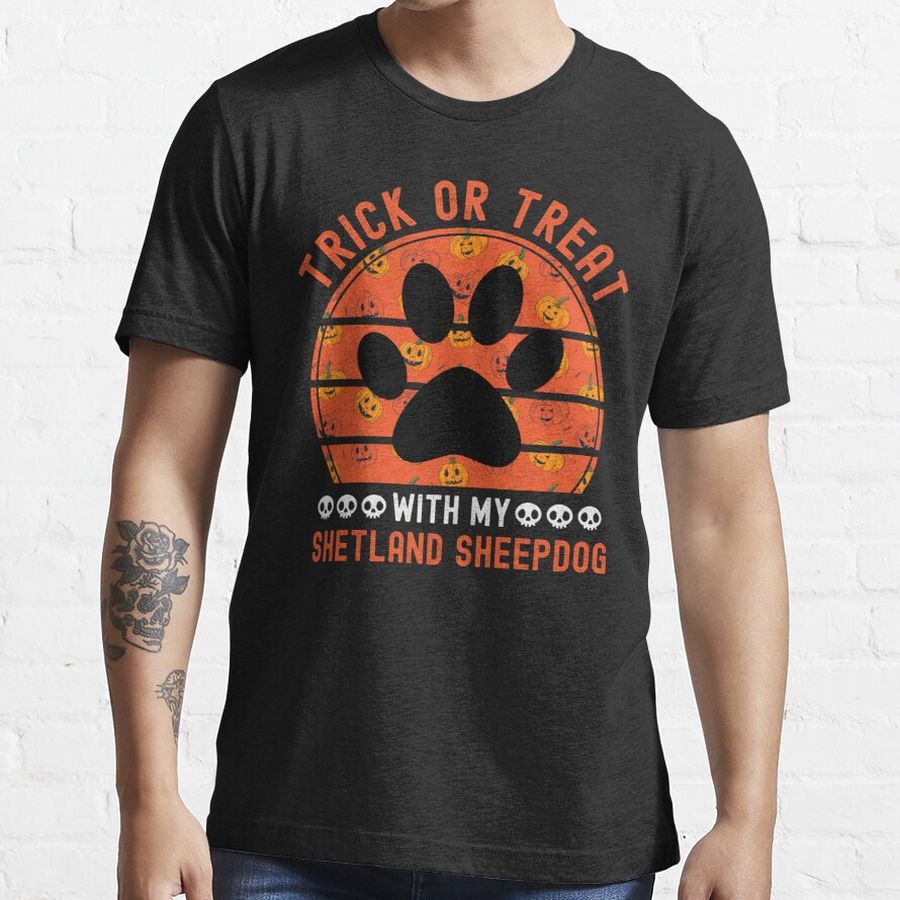 Trick Or Treat With My Shetland Sheepdog Funny Halloween T Shirt For Dog Owners T Shirts For Halloween Essential T-Shirt