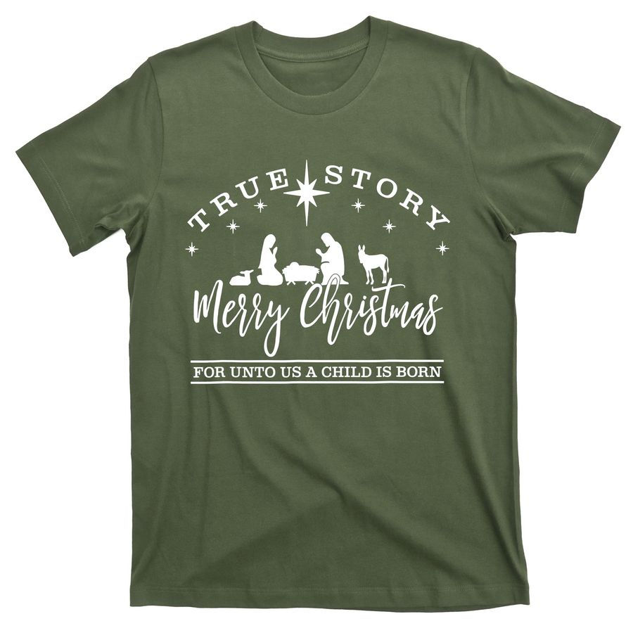 True Story Nativity Merry Xmas Jesus Birth T-Shirts