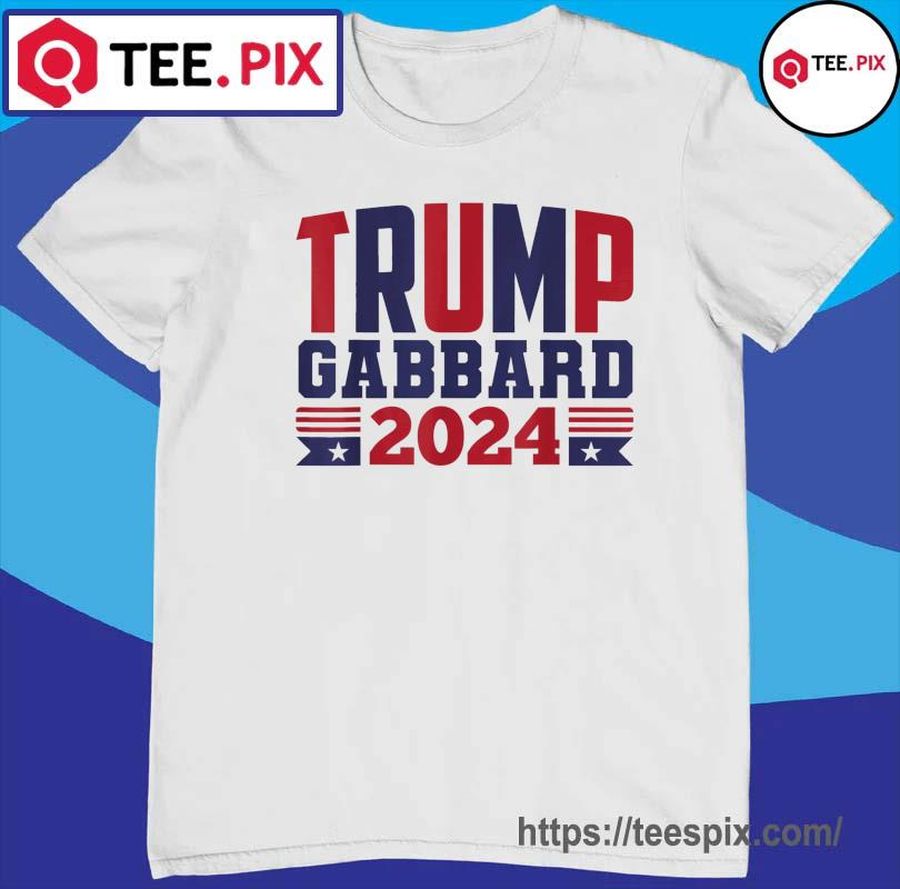 Trump Tulsi Gabbard 2024 Politic President Shirt