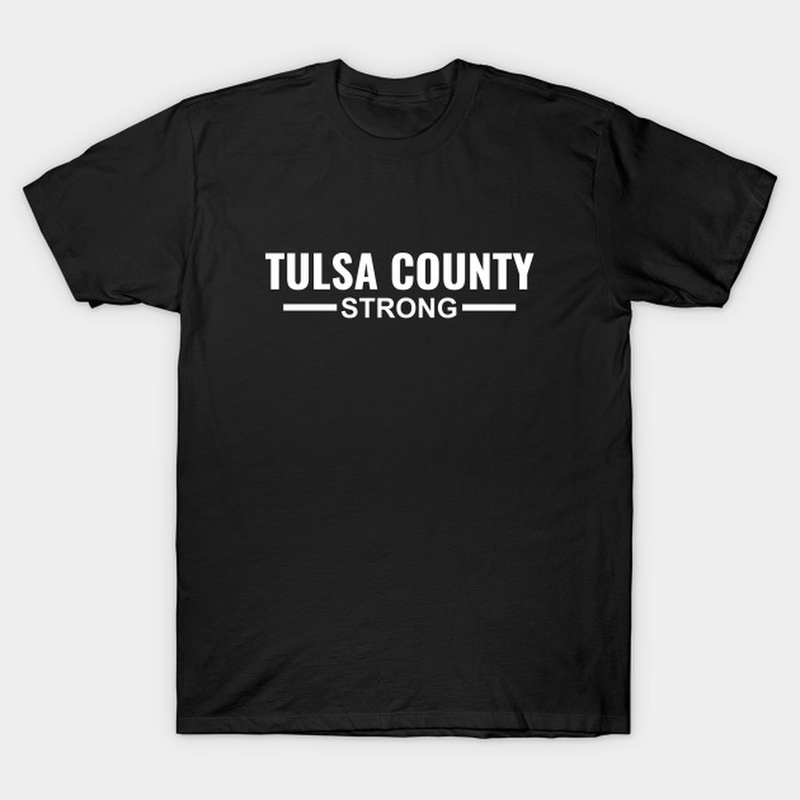 Tulsa County Strong Community Strength and Support State Gift T-shirt, Hoodie, SweatShirt, Long Sleeve