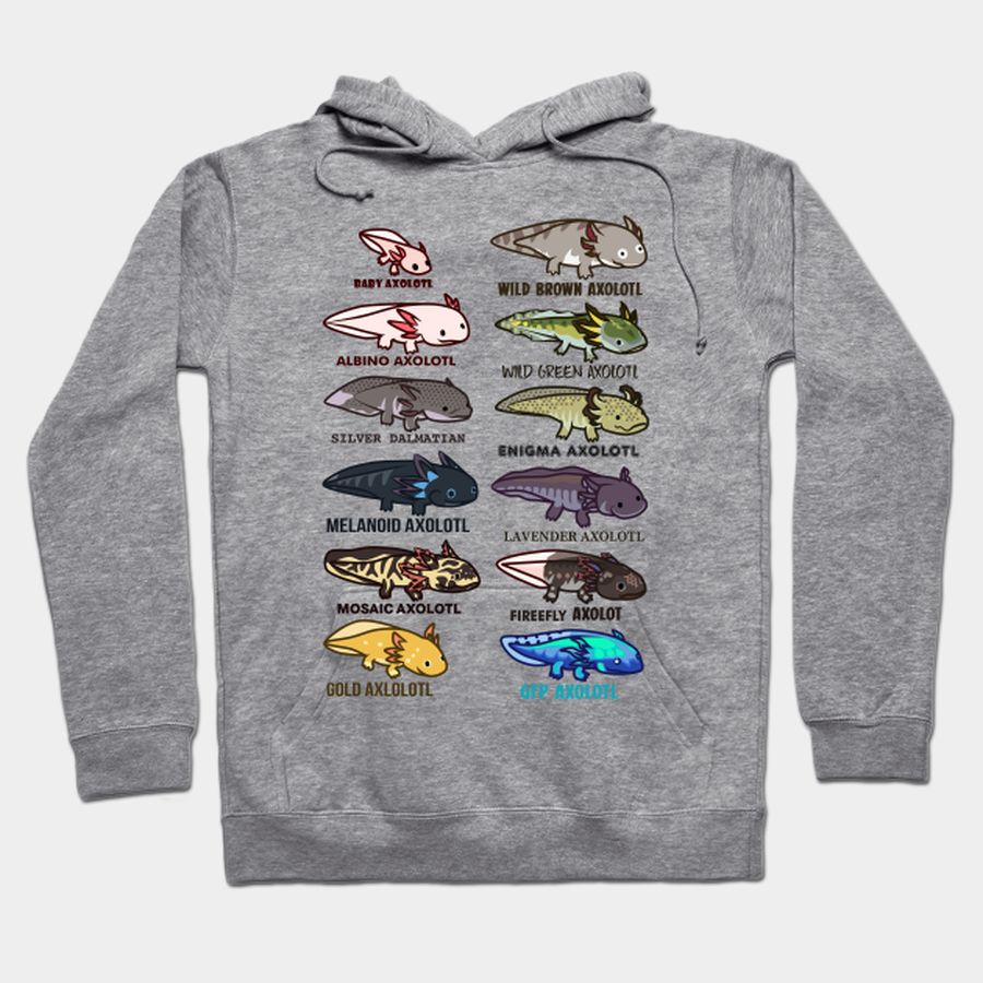 Types of Axolotls T-shirt, Hoodie, SweatShirt, Long Sleeve