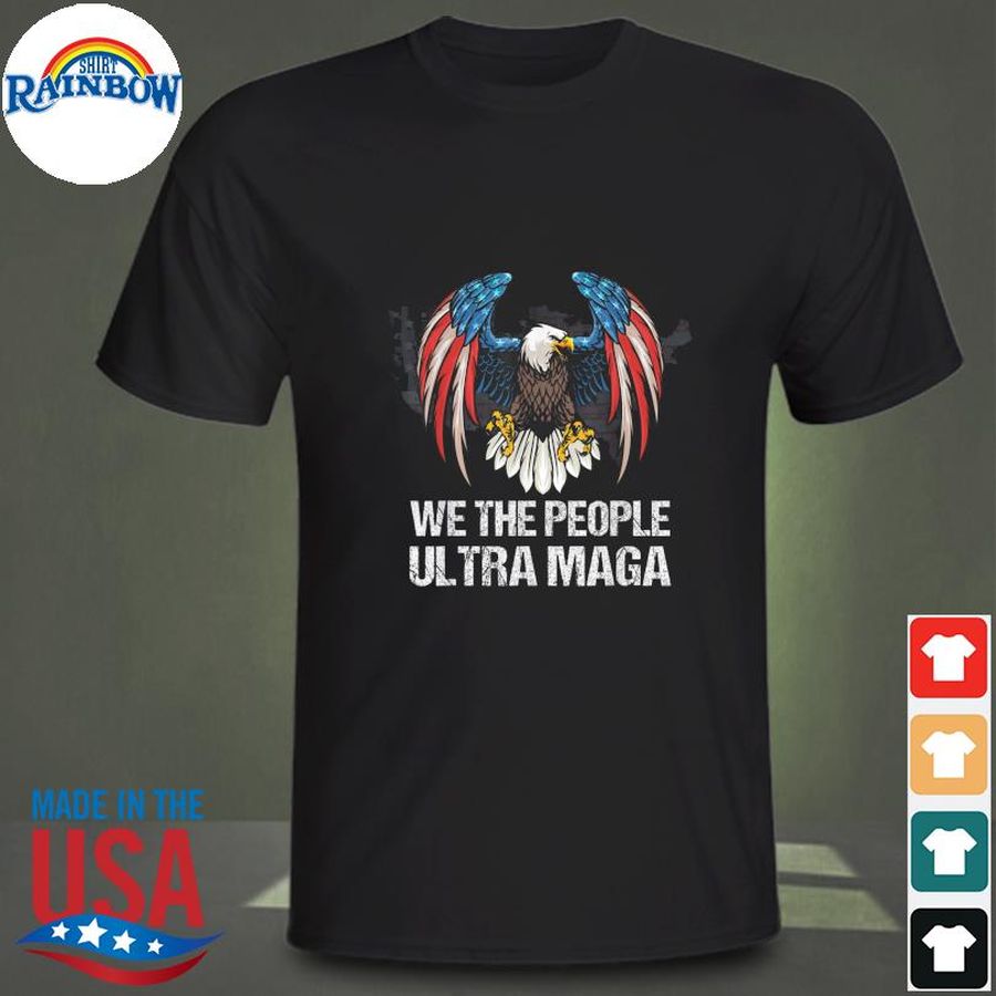 Ultra maga anti biden we the people proud republican us flag shirt