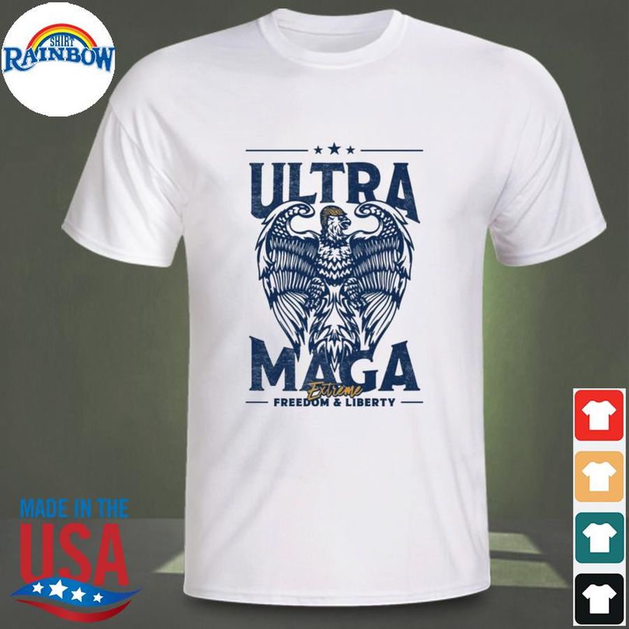 Ultra maga freedom and liberty shirt