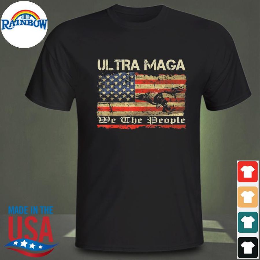 Ultra maga we the people 4th of july vintage usa flag eagle shirt
