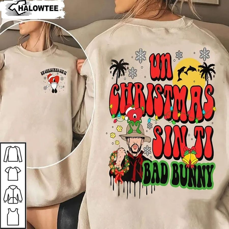 Un Christmas Sin Ti Bad Bunny Sweatshirts Shirt Gift For Fan