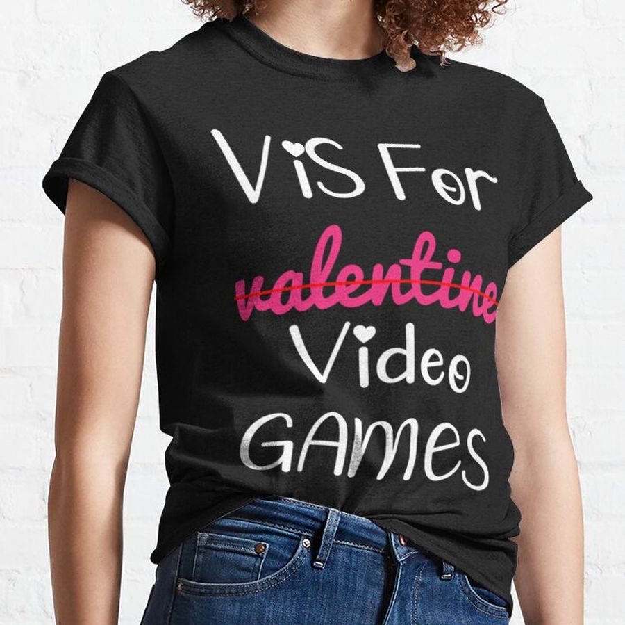 V is for video games      Classic T-Shirt