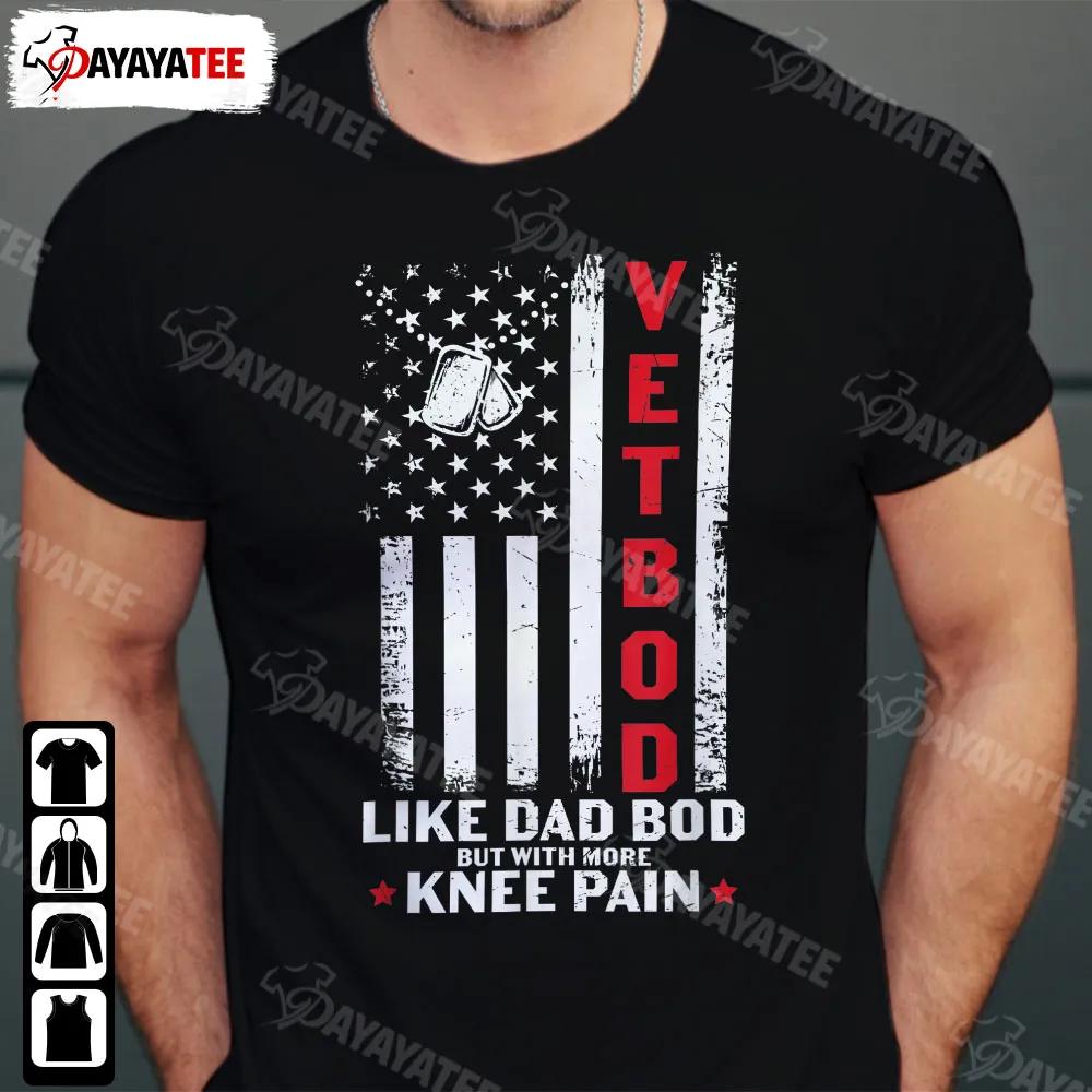 Vet Bod Like A Dad Bod Shirt But With More Back Pain U.S. Flag Dog Tag Veteran