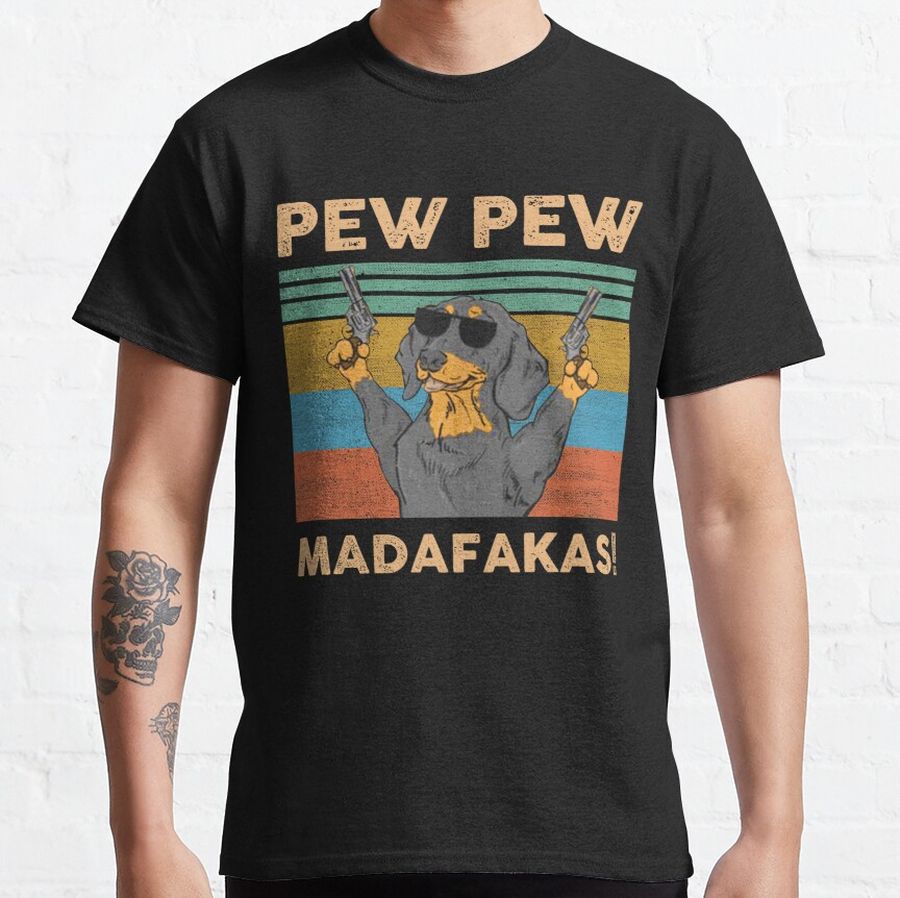Vintage Dachshund Pew Pew Madafakas GUns Classic T-Shirt
